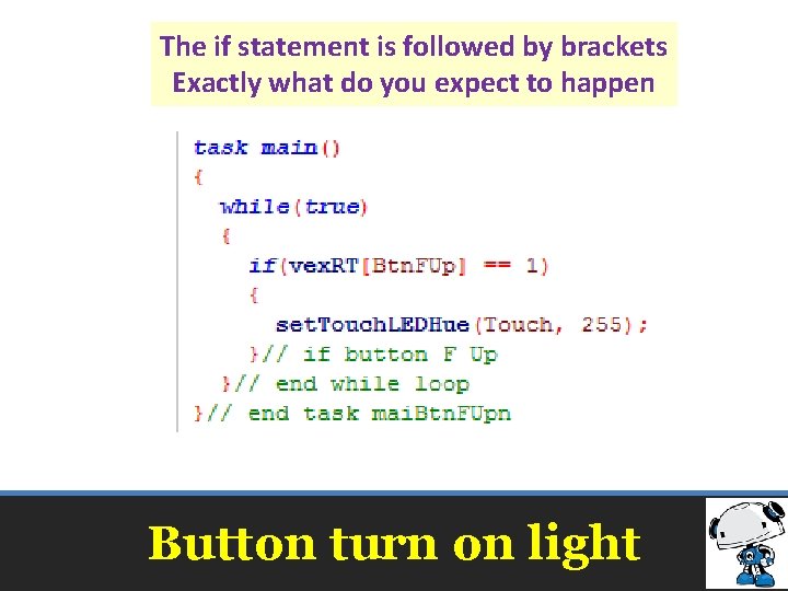 The if statement is followed by brackets Exactly what do you expect to happen The if statement is followed by brackets Exactly what do you expect to happen