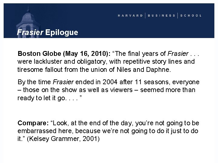 Frasier Epilogue Boston Globe (May 16, 2010): “The final years of Frasier. . .