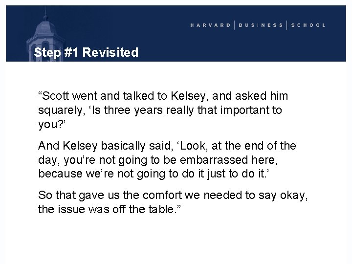 Step #1 Revisited “Scott went and talked to Kelsey, and asked him squarely, ‘Is