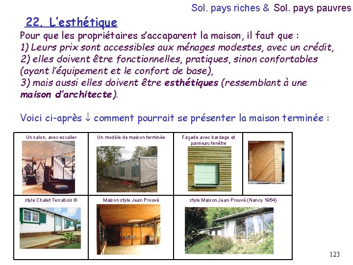 22. L’esthétique Sol. pays riches & Sol. pays pauvres Pour que les propriétaires s’accaparent