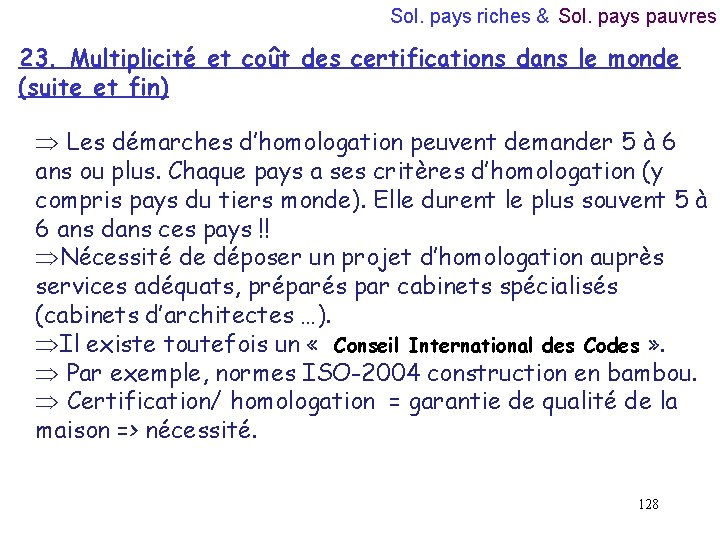 Sol. pays riches & Sol. pays pauvres 23. Multiplicité et coût des certifications dans