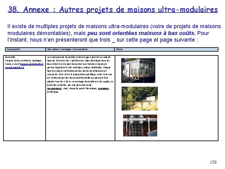 38. Annexe : Autres projets de maisons ultra-modulaires Il existe de multiples projets de