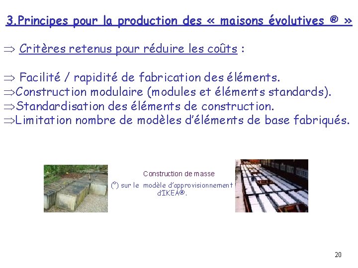 3. Principes pour la production des « maisons évolutives ® » Þ Critères retenus