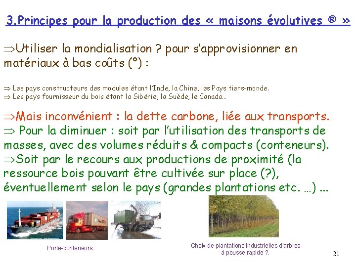 3. Principes pour la production des « maisons évolutives ® » ÞUtiliser la mondialisation