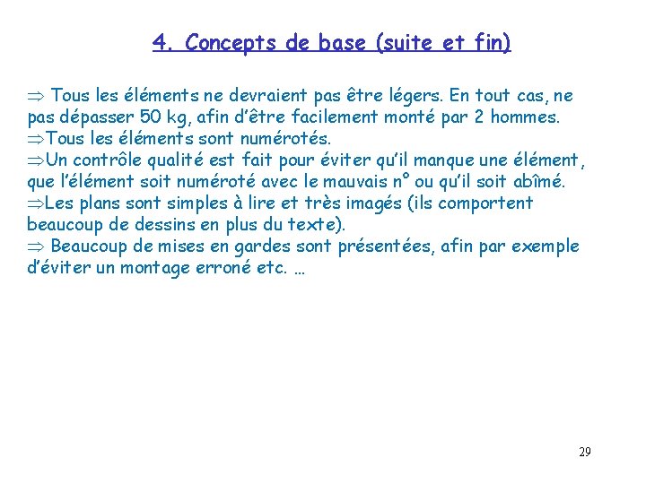 4. Concepts de base (suite et fin) Þ Tous les éléments ne devraient pas