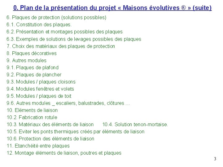 0. Plan de la présentation du projet « Maisons évolutives ® » (suite) 6.