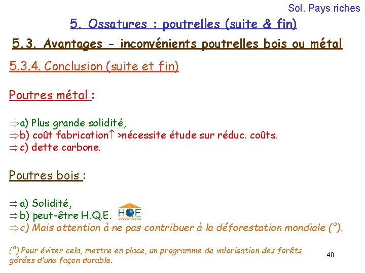 Sol. Pays riches 5. Ossatures : poutrelles (suite & fin) 5. 3. Avantages -