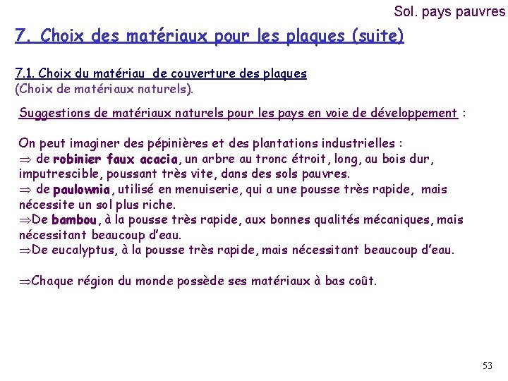 Sol. pays pauvres 7. Choix des matériaux pour les plaques (suite) 7. 1. Choix