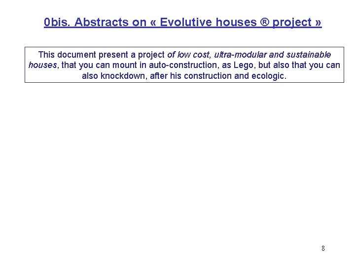 0 bis. Abstracts on « Evolutive houses ® project » This document present a