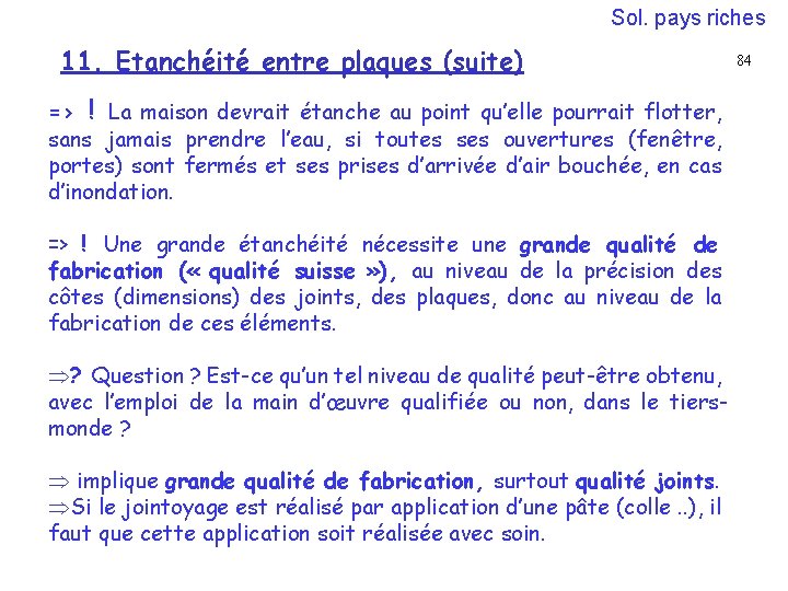 Sol. pays riches 11. Etanchéité entre plaques (suite) => ! La maison devrait étanche