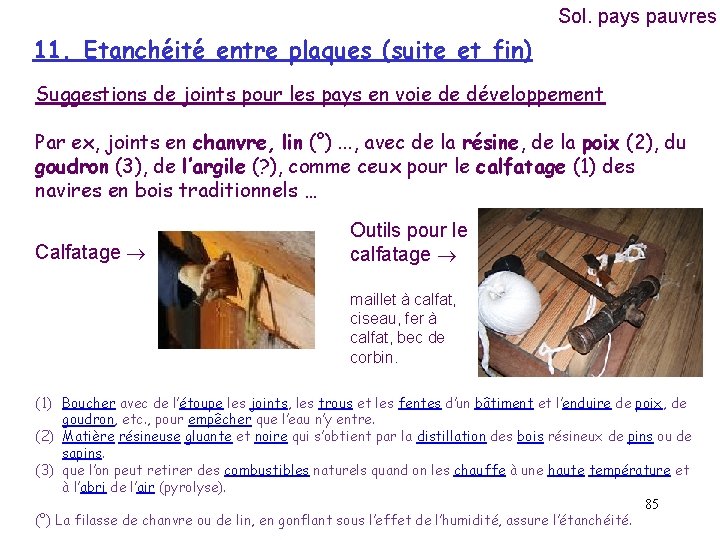 Sol. pays pauvres 11. Etanchéité entre plaques (suite et fin) Suggestions de joints pour