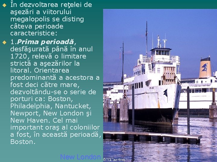 u u În dezvoltarea reţelei de aşezări a viitorului megalopolis se disting câteva perioade