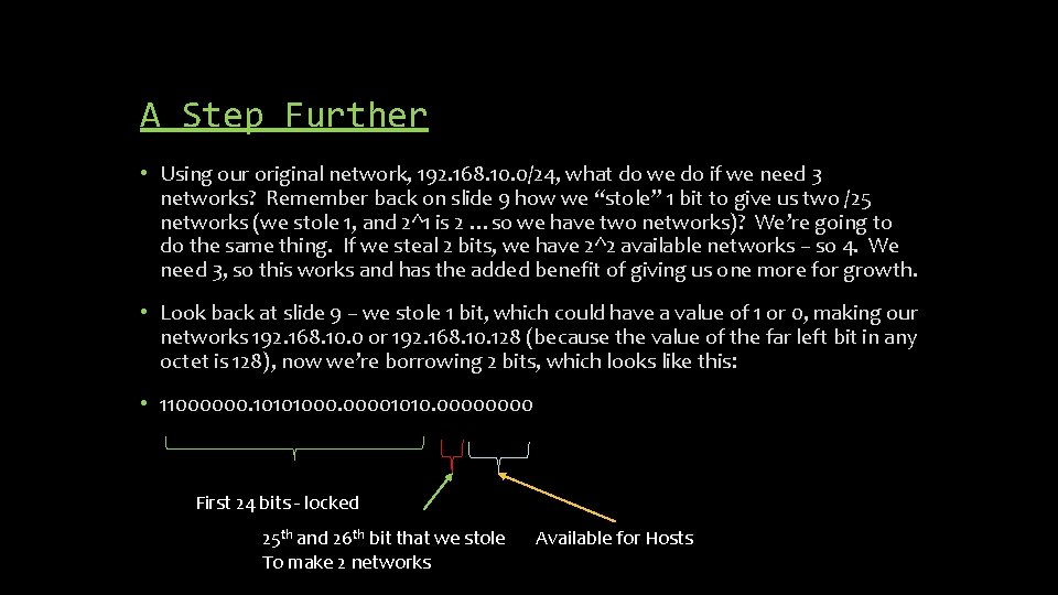 A Step Further • Using our original network, 192. 168. 10. 0/24, what do