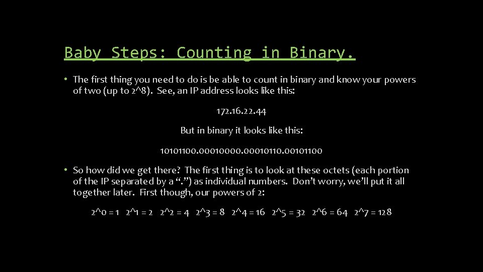 Baby Steps: Counting in Binary. • The first thing you need to do is