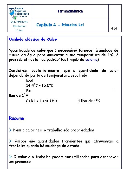 Termodinâmica Eng. Ambiente (Nocturno) Capítulo 4 - Primeira Lei 1º Ano 4. 14 Unidade