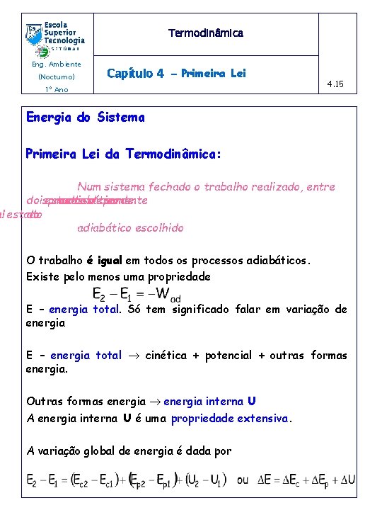 Termodinâmica Eng. Ambiente (Nocturno) Capítulo 4 - Primeira Lei 1º Ano 4. 15 Energia