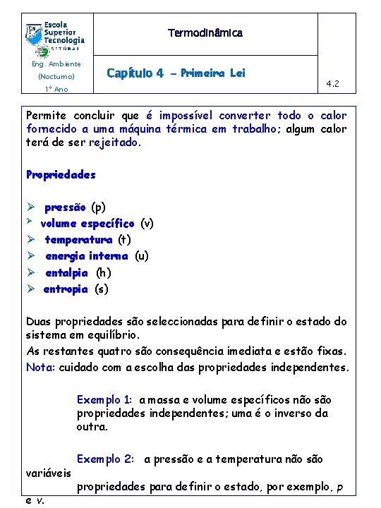 Termodinâmica Eng. Ambiente (Nocturno) Capítulo 4 - Primeira Lei 1º Ano 4. 2 Permite