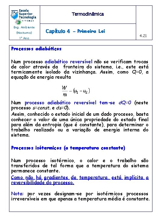 Termodinâmica Eng. Ambiente (Nocturno) 1º Ano Capítulo 4 - Primeira Lei 4. 21 Processos