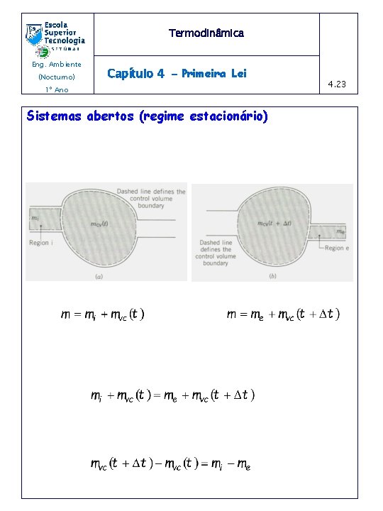 Termodinâmica Eng. Ambiente (Nocturno) Capítulo 4 - Primeira Lei 1º Ano Sistemas abertos (regime