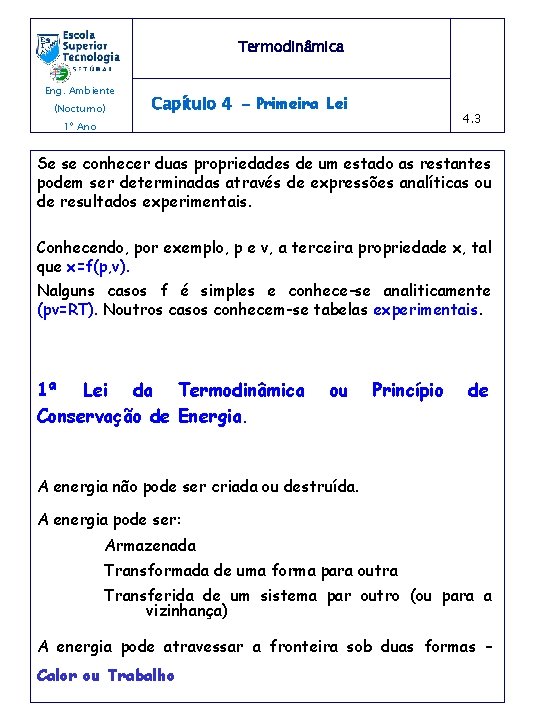 Termodinâmica Eng. Ambiente (Nocturno) Capítulo 4 - Primeira Lei 4. 3 1º Ano Se