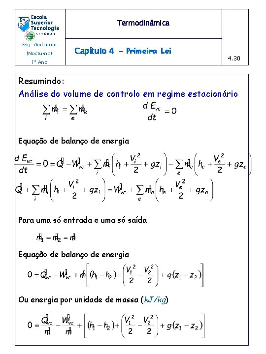 Termodinâmica Eng. Ambiente (Nocturno) Capítulo 4 - Primeira Lei 1º Ano 4. 30 Resumindo: