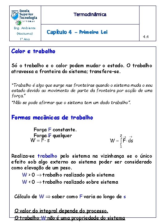 Termodinâmica Eng. Ambiente (Nocturno) Capítulo 4 - Primeira Lei 1º Ano 4. 4 Calor