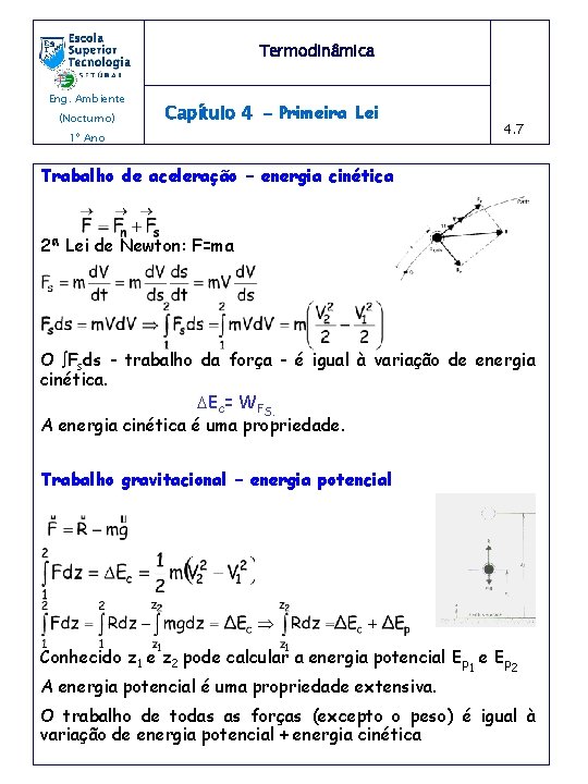 Termodinâmica Eng. Ambiente (Nocturno) Capítulo 4 - Primeira Lei 1º Ano 4. 7 Trabalho