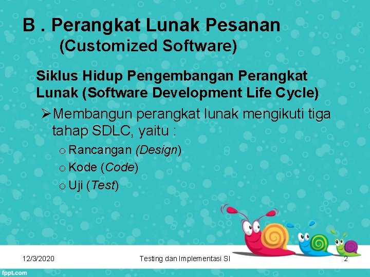 B. Perangkat Lunak Pesanan (Customized Software) Siklus Hidup Pengembangan Perangkat Lunak (Software Development Life