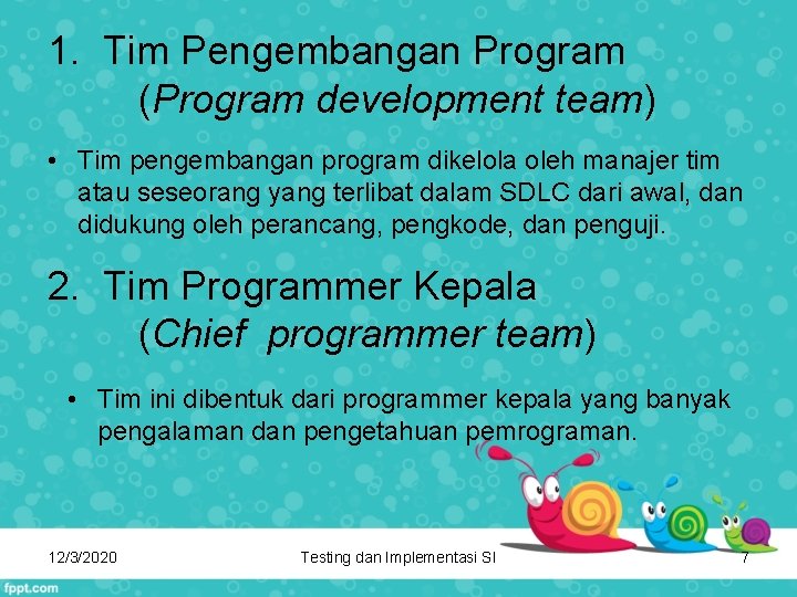 1. Tim Pengembangan Program (Program development team) • Tim pengembangan program dikelola oleh manajer