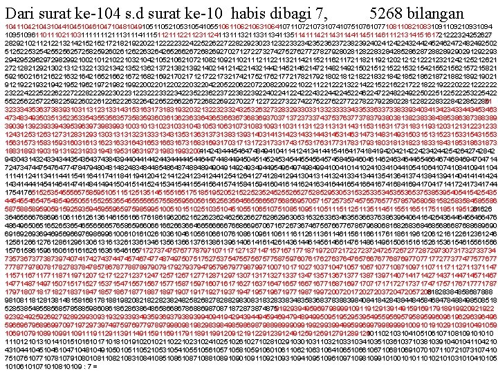 Dari surat ke-104 s. d surat ke-10 habis dibagi 7, 5268 bilangan 10411042104310441045104610471048104910511052105310541055106110621063106410711072107310741075107610771081108210831091109210931094 10951096110111021103111111121113111411151121112211231124113111321133113411351141114211431144114511461112131415161721222324252627