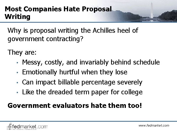 Most Companies Hate Proposal Writing Why is proposal writing the Achilles heel of government