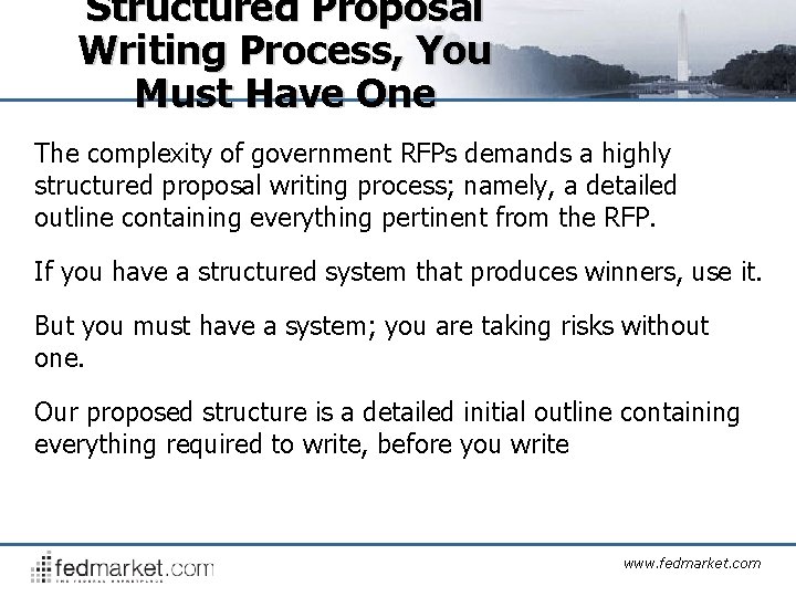 Structured Proposal Writing Process, You Must Have One The complexity of government RFPs demands