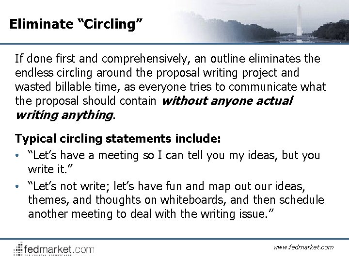 Eliminate “Circling” If done first and comprehensively, an outline eliminates the endless circling around