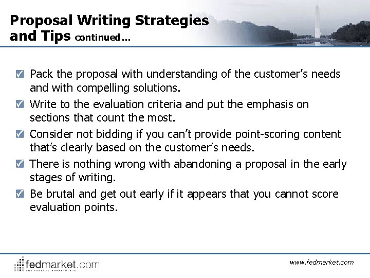 Proposal Writing Strategies and Tips continued… Pack the proposal with understanding of the customer’s