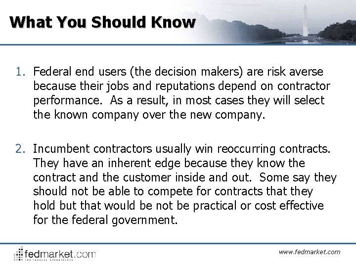 What You Should Know 1. Federal end users (the decision makers) are risk averse