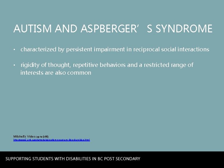 AUTISM AND ASPBERGER’S SYNDROME • characterized by persistent impairment in reciprocal social interactions •