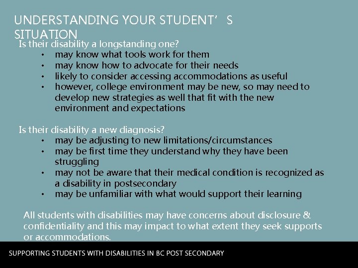 UNDERSTANDING YOUR STUDENT’S SITUATION Is their disability a longstanding one? • may know what