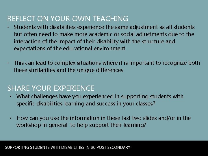 REFLECT ON YOUR OWN TEACHING • Students with disabilities experience the same adjustment as