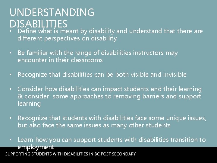 UNDERSTANDING DISABILITIES • Define what is meant by disability and understand that there are