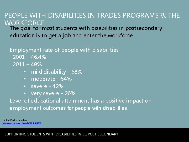 PEOPLE WITH DISABILITIES IN TRADES PROGRAMS & THE WORKFORCE The goal for most students