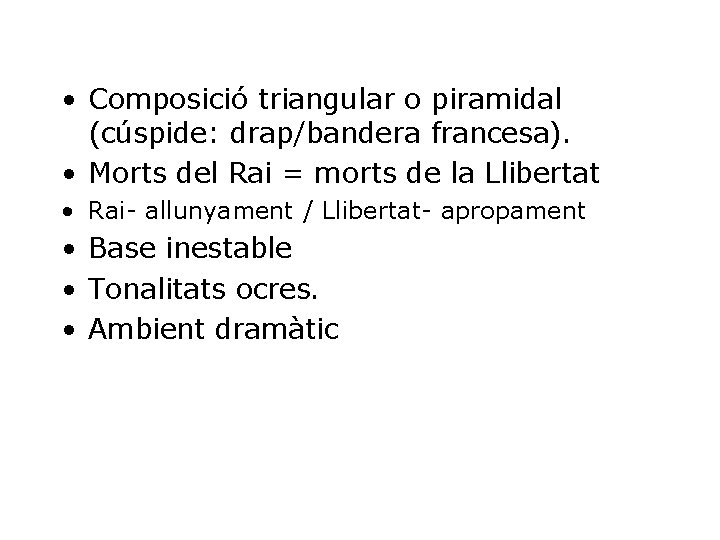  • Composició triangular o piramidal (cúspide: drap/bandera francesa). • Morts del Rai =