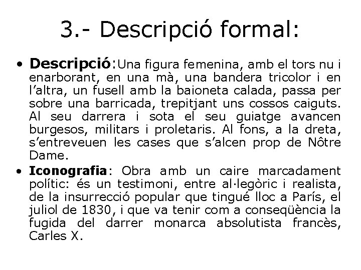 3. - Descripció formal: • Descripció: Una figura femenina, amb el tors nu i