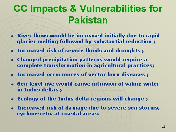 CC Impacts & Vulnerabilities for Pakistan u u u u River flows would be