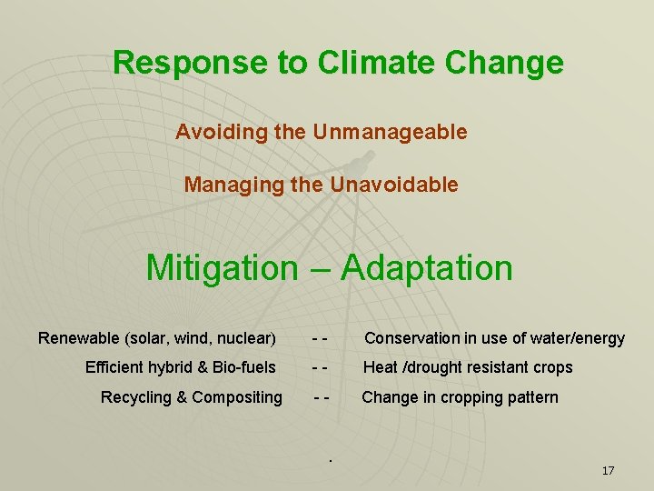 Response to Climate Change Avoiding the Unmanageable Managing the Unavoidable Mitigation – Adaptation Renewable