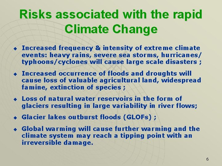 Risks associated with the rapid Climate Change u u u Increased frequency & intensity