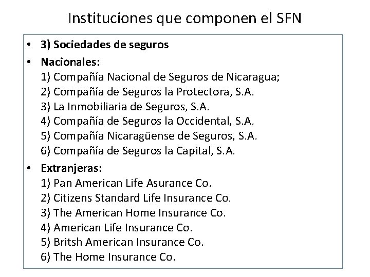 Instituciones que componen el SFN • 3) Sociedades de seguros • Nacionales: 1) Compañía
