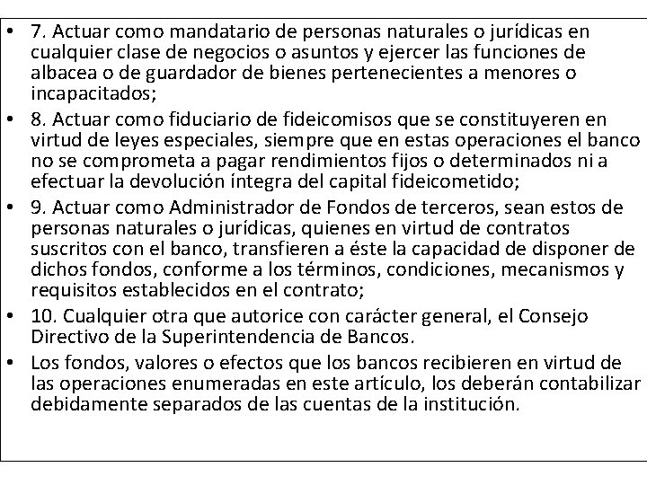  • 7. Actuar como mandatario de personas naturales o jurídicas en cualquier clase