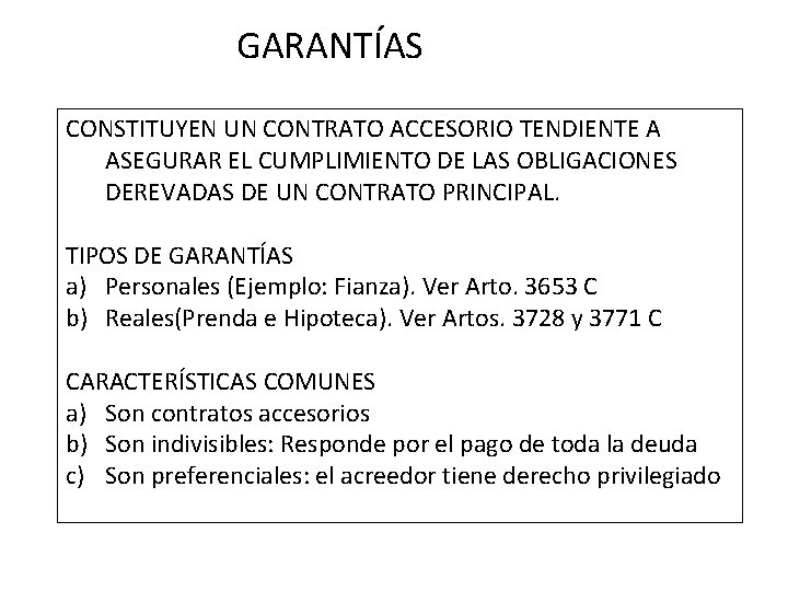 GARANTÍAS CONSTITUYEN UN CONTRATO ACCESORIO TENDIENTE A ASEGURAR EL CUMPLIMIENTO DE LAS OBLIGACIONES DEREVADAS