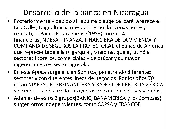 Desarrollo de la banca en Nicaragua • Posteriormente y debido al repunte o auge