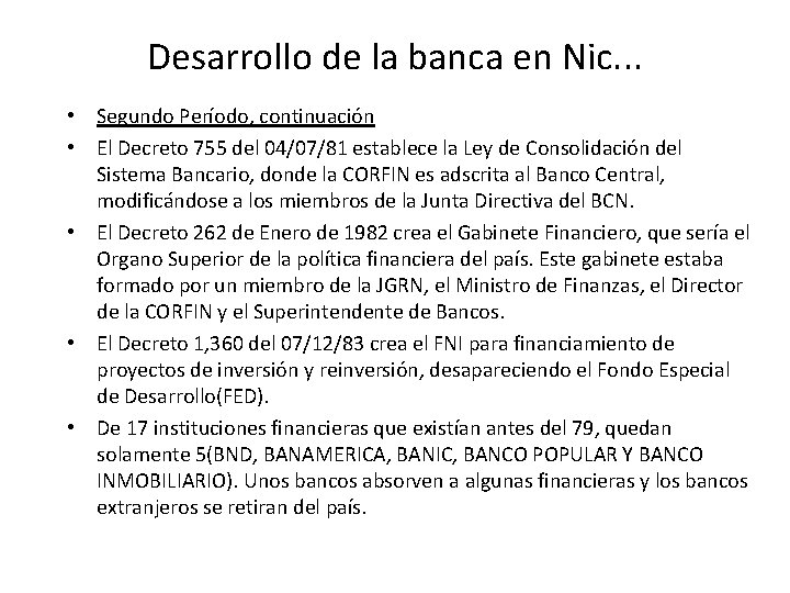 Desarrollo de la banca en Nic. . . • Segundo Período, continuación • El